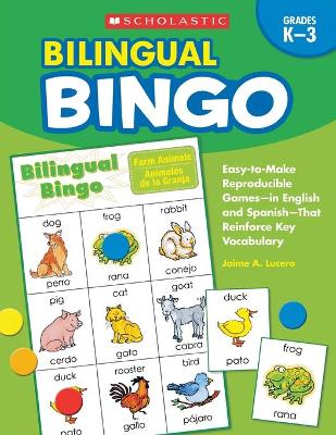 Bilingual Bingo: Easy-To-Make Reproducible Games-- In English and Spanish--That Reinforce Key  Vocabulary Bilingual edition