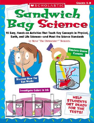 Sandwich Bag Science: 25 Hands-On Activities for Physical, Earth, and Life Sciences illustrated edition