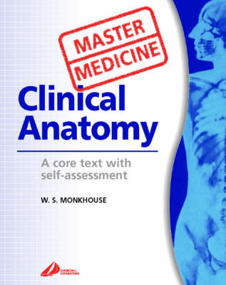 Clinical Anatomy: A Core Text with Self-assessment, A Core Text with Self-assessment