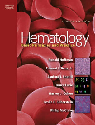 Hematology: Basic Principles and Practice 4th Revised edition