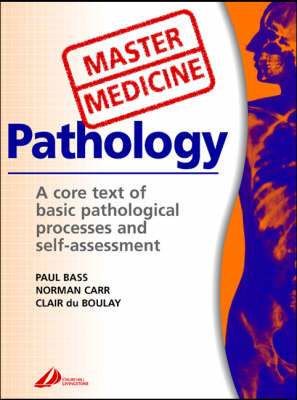 Pathology: A Core Text of Basic Pathological Process with Self-assessment 2nd Revised edition, A Core Text of Basic Pathological Process with Self-assessment