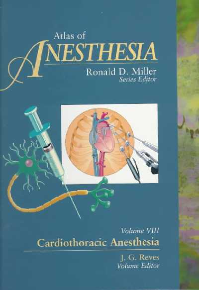 Atlas of Anesthesia, v. 8, Cardiothoracic Anesthesia