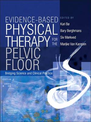 Evidence-based Physical Therapy for the Pelvic Floor: Bridging Science and Clinical Practice