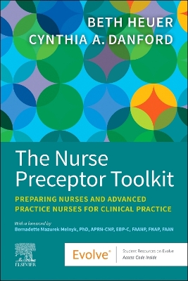 Nurse Preceptor Toolkit: Preparing Nurses and Advanced Practice Nurses for Clinical Practice