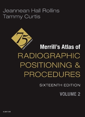 Merrill's Atlas of Radiographic Positioning and Procedures - Volume 2 16th edition