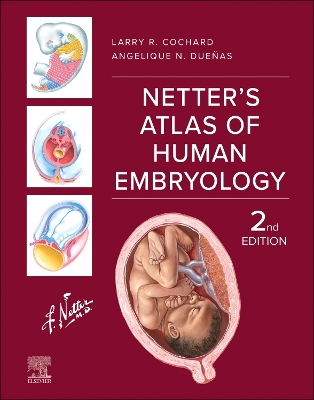 Netter's Atlas of Human Embryology - E-BOOK: Netter's Atlas of Human Embryology - E-BOOK