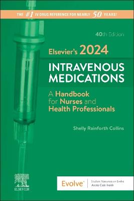 Elsevier's 2024 Intravenous Medications: A Handbook for Nurses and Health Professionals 40th edition