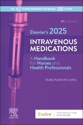 Elsevier's 2025 Intravenous Medications: A Handbook for Nurses and Health Professionals 41st edition