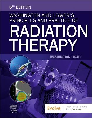 Washington and Leaver's Principles and Practice of Radiation Therapy 6th edition