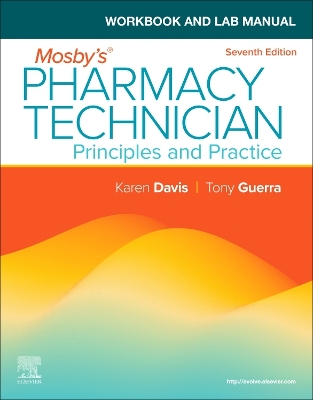Workbook and Lab Manual for Mosby's Pharmacy Technician: Principles and Practice 7th edition