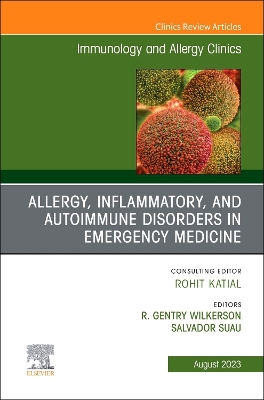 Allergy, Inflammatory, and Autoimmune Disorders in Emergency Medicine, An  Issue of Immunology and Allergy Clinics of North America, Volume 43-3