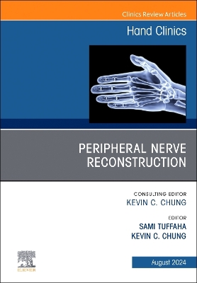 Peripheral Nerve Reconstruction, An Issue of Hand Clinics, Volume 40-3