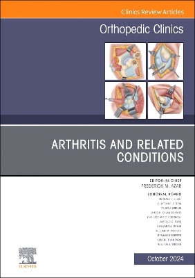 Arthritis and Related Conditions, An Issue of Orthopedic Clinics, Volume 55-4