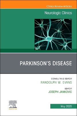 Parkinson's Disease, An Issue of Neurologic Clinics, Volume 43-2