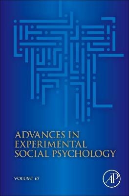 Advances in Experimental Social Psychology, Volume 67