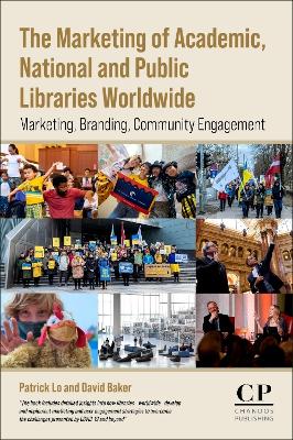 Marketing of Academic, National and Public Libraries Worldwide: Marketing, Branding, Community Engagement