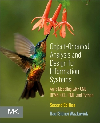 Object-Oriented Analysis and Design for Information Systems: Modeling with BPMN, OCL, IFML, and Python 2nd edition