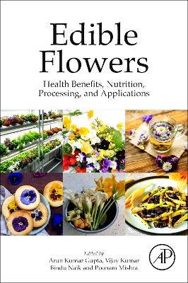 Edible Flowers: Health Benefits, Nutrition, Processing, and Applications