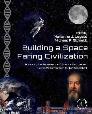 Building a Space-Faring Civilization: Advancing the Renaissance of Science, Medicine and Human Performance in  Civilian Spaceflight