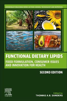 Functional Dietary Lipids: Food Formulation, Consumer Issues, and Innovation for Health 2nd edition