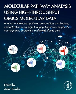 Molecular Pathway Analysis Using High-Throughput OMICS Molecular Data: Analysis of molecular pathway composition, architecture, and activation  using high-throughput genomic, epigenetic, transcriptomic, proteomic, and metabolomic data
