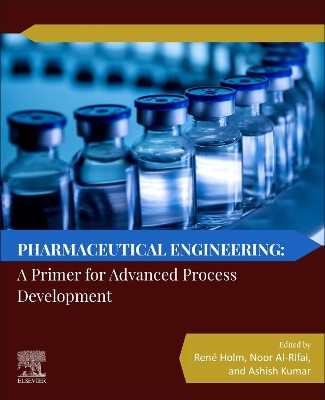 Pharmaceutical Engineering: A Primer for Advanced Process Development: Volume 1: Liquid Dosage form Process Design