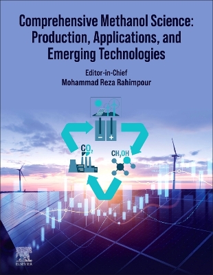 Comprehensive Methanol Science: Production, Applications, and Emerging Technologies
