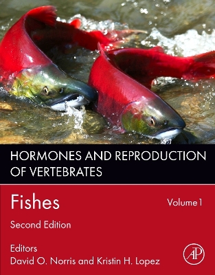 Hormones and Reproduction of Vertebrates, Volume 1: Fishes 2nd edition