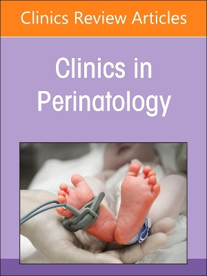 Neonatal Pulmonary Hypertension, An Issue of Clinics in Perinatology, Volume 51-1