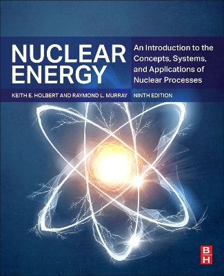 Nuclear Energy: An Introduction to the Concepts, Systems, and Applications of Nuclear  Processes 9th edition