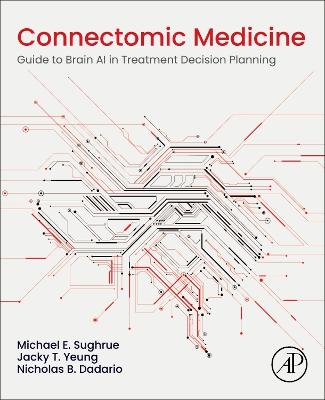 Connectomic Medicine: Guide to Brain AI in Treatment Decision Planning