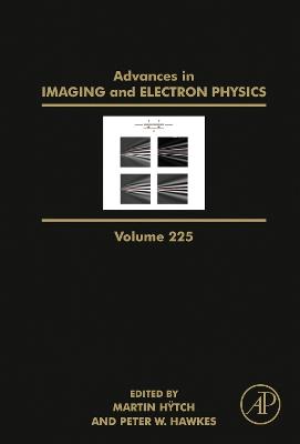 Advances in Imaging and Electron Physics, Volume 225