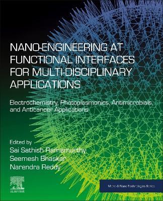 Nano-Engineering at Functional Interfaces for Multidisciplinary Applications: Electrochemistry, Photoplasmonics, Antimicrobials, and Anticancer Applications