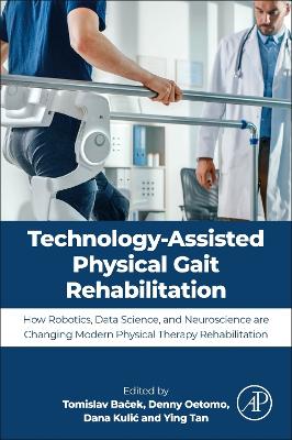 Technology-Assisted Physical Gait Rehabilitation: How Robotics, Data Science, and Neuroscience are Changing Modern Physical  Therapy