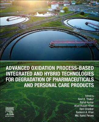 Advanced Oxidation Process-Based Integrated and Hybrid Technologies for  Degradation of Pharmaceuticals and Personal Care Products