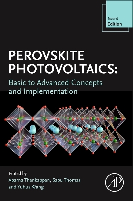 Perovskite Photovoltaics: Basic to Advanced Concepts and Implementation 2nd edition