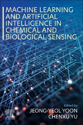 Machine Learning and Artificial Intelligence in Chemical and Biological  Sensing