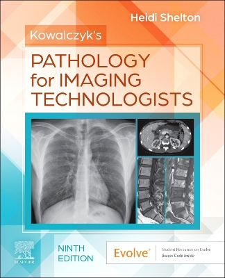 Kowalczyk's Pathology for Imaging Technologists: Radiographic Pathology for Technologists 9th edition