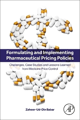 Formulating and Implementing Pharmaceutical Pricing Policies: Challenges, Case Studies and Lessons Learned from Medicine Price Control