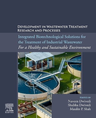 Integrated Biotechnological Solutions for the Treatment of Industrial  Wastewater: For a Healthy and Sustainable Environment