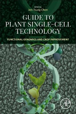 Guide to Plant Single-Cell Technology: Functional Genomics and Crop Improvement