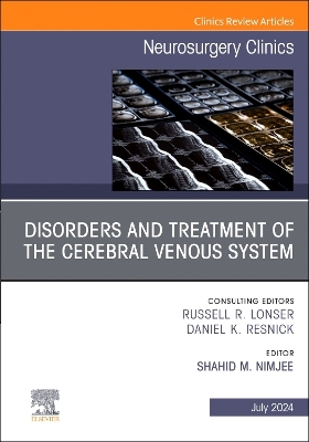 Disorders and Treatment of the Cerebral Venous System, An Issue of Neurosurgery Clinics of North America, E-Book: Disorders and Treatment of the Cerebral Venous System, An Issue of Neurosurgery Clinics of North America, E-Book