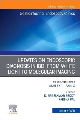 Updates on Endoscopic Diagnosis in IBD: from White Light to Molecular Imaging, An Issue of Gastrointestinal Endoscopy Clinics, E-Book