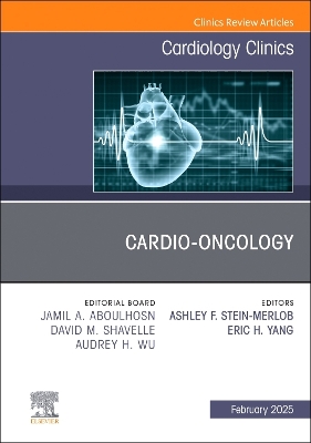 Cardio-oncology, An Issue of Cardiology Clinics, E-Book