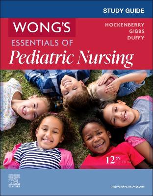 Study Guide for Wong's Essentials of Pediatric Nursing 12th edition