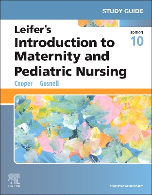 Study Guide for Leifer's Introduction to Maternity and Pediatric Nursing 10th edition