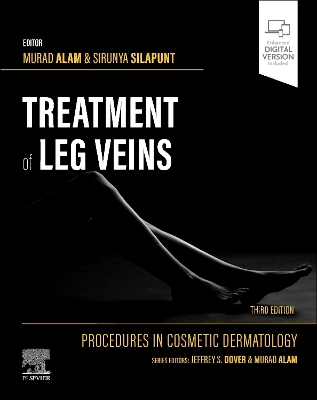 Procedures in Cosmetic Dermatology Series: Treatment of Leg Veins 3rd edition