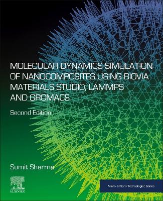 Molecular Dynamics Simulation of Nanocomposites using BIOVIA Materials  Studio, Lammps and Gromacs 2nd edition