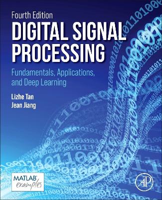 Digital Signal Processing: Fundamentals, Applications, and Deep Learning 4th edition