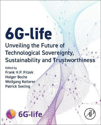 6G-life: Unveiling the Future of Technological Sovereignty, Sustainability and  Trustworthiness